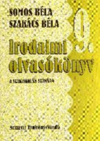 Irodalmi olvasókönyv a szakiskolák 9. o. számára - Somos Béla; Szakács Béla