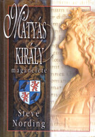 Mátyás király magánélete - Steve Nording