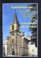 Emlékkönyv... A Budapest-Rákosfalva Szent István király Plébániatemplom felszentelésének 125. ávford