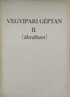 Vegyipari géptan II. - Ábrafüzet - Halmos Istvánné, Bácsfalvi Béla