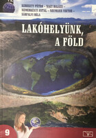 Lakóhelyünk, a Föld (Földrajz a középiskolák 9. évfolyama számára) - Kereszty Péter, Nagy Balázs, Nemerkényi Antal (szerk.), Neumann Viktor, Sárfalvi Béla