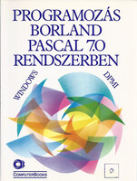 Programozás Borland Pascal 7.0 rendszerben (DPMI Windows) - Benkő-Kiss-Tamás-Tóth
