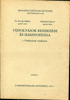 Vízfolyások rendezése és hasznosítása 1 - Dr. Kozák Miklós - Sabathiel József