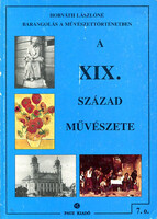 A XIX. század művészete (Horváth Lászlóné) - Horváth Lászlóné