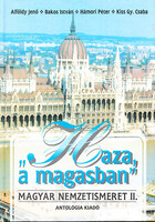 "Haza, a magasban" - Magyar nemzetismeret II. (A külhoni magyar diákoknak) - Alföldy Jenő; Hámori Péter; Bakos István; Kiss Gy. Csaba