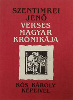 Szentimrei Jenő verses magyar krónikája (Kós Károly képeivel) -