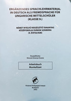 Erganzendes sprachlehrmaterial in deutsch als fremdsprache für ungarische mittelschüler - Arbeitsbuch (Klasse 9.) / Német nyelvű kiegészítő tananyag - Kincsné Simonyi Zsuzsa