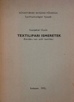 Textilipari ismeretek (Rövidáru nem szőtt textiliák) - Szentpéteri Gyula