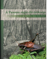 A Pannon régió élő öröksége - a NATURA 2000 hálózat -