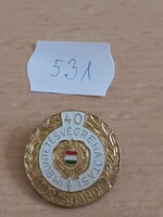 IM BÜNTETÉS VÉGREHAJTÁSI TÖRZSGÁRDA 40 ÉVES JELVÉNY 531.