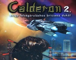 Calderon 2. - avagy felségáruláshoz bricsesz dukál !