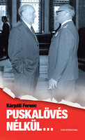 Puskalövés nélkül… - Kárpáti Ferenc