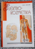 Elektrokozmetika Seres Jánosné  Műszaki kiadó. 2011
