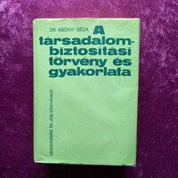 Dr. Abonyi Géza: A társadalombiztosítási törvény és gyakorlata