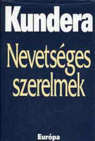 Nevetséges szerelmek - Milan Kundera