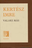 Valaki más - A változás krónikája - Kertész Imre