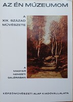 Az én múzeumom sorozat: A XIX. század magyar művészete