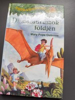 Dinoszauruszok földjén - Csodakunyhó 1. Mary Pope Osborne