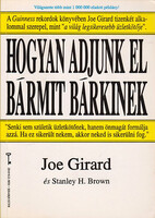 Hogyan adjunk el bármit bárkinek (kulcs könyvek) - Joe Girard