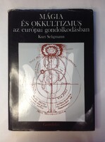 MÁGIA ÉS OKKULTIZMUS AZ EURÓPAI GONDOLKODÁSBA - KURT SELIGMANN 1987.