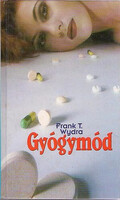 Gyógymód - Frank T. Wydra