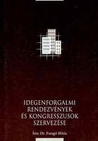 Idegenforgalmi rendezvények és kongresszusok szervezése - Dr. Faragó Hilda