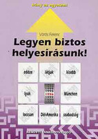 Legyen biztos helyesírásunk! - Vörös Ferenc