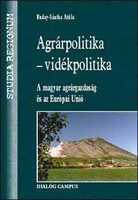 Agrárpolitika - Vidékpolitika (A magyar agrárgazdaság és az EU) - Buday-Sántha Attila