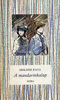 A mandarinkalap - Molnár Kata