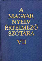A magyar nyelv értelmező szótára VII. -