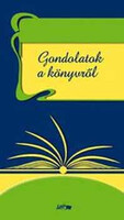 Gondolatok a könyvről - összeáll.: Mészáros József