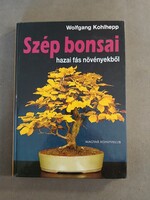 Wolfgang Kohlhepp: Szép bonsai hazai fás növényekből, Magyar könyvklub