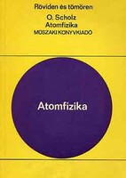 Atomfizika (röviden és tömören) - Oskar Scholz