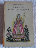 Benedek Elek: VILÁGSZÉP NÁDSZÁL KISASSZONY és más mesék - K.Lukáts Kató rajzaival (1981)