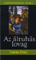 Az álruhás lovag - A Nőstényoroszlán éneke I. - Tamora Pierce