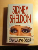 Sidney Sheldon  Semmi sem tart örökké