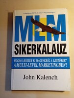 John Kalench MLM sikerkalauz