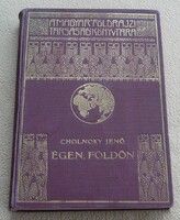 Cholnoky Jenő ÉGEN,FÖLDÖN  a Magyar Földrajzi Társaság Könyvtára