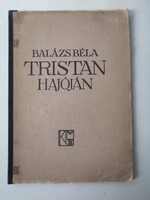 BALÁZS BÉLA - TRISTAN HAJÓJÁN  -  GYOMA 1916  - KNER IZIDOR KIADÁSA
