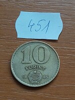 MAGYAR NÉPKÖZTÁRSASÁG 10 FORINT 1985  Alumínium-Bronz 451