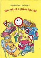 Mit jelent a piros kerek? - Nógrádi Gábor-Cakó Ferenc