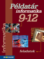 Informatika - Számítástechnika példatár 9-12.o. - Rozgonyi-Borus Ferenc