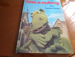 Ritka! Süsü, a sárkány Írta Csukás István 1980
