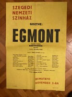 Goethe : Egmont ( Szegedi Nemzeti Színház ) .
