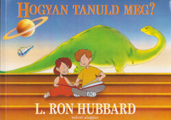 Hogyan tanuld meg? - L. Ron Hubbard