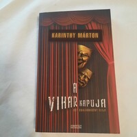 Karinthy Márton: A vihar kapuja  Ulpius-Ház Könyvkiadó  2007