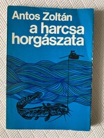 Antos Zoltán A harcsa horgászata