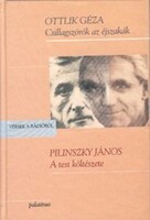 Ottlik Géza · Pilinszky János Csillagszórók ​az éjszakák / A test költészete