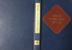 Szent Cyprianus művei (Ókeresztény írók 15.) -