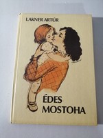 1.300.-Ft! Lakner Artúr:   Édes mostoha című könyve
